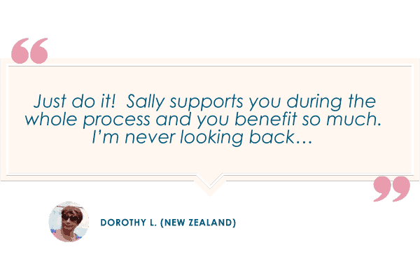 Sally Romano supports you during the whole process and you benefit so much i never looking back.